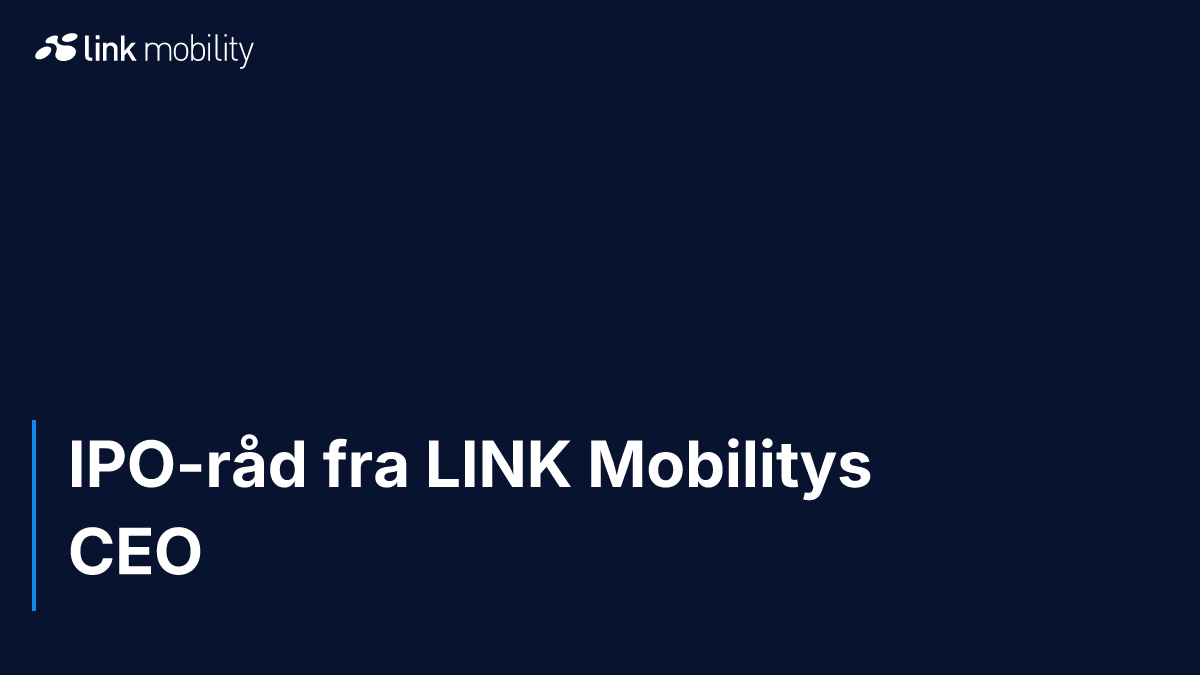 IPO-råd fra LINK Mobilitys CEO