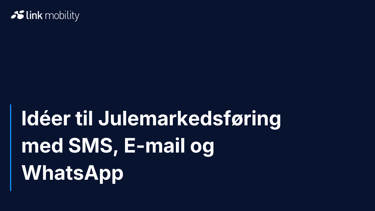 Idéer til Julemarkedsføring med SMS, E-mail og WhatsApp