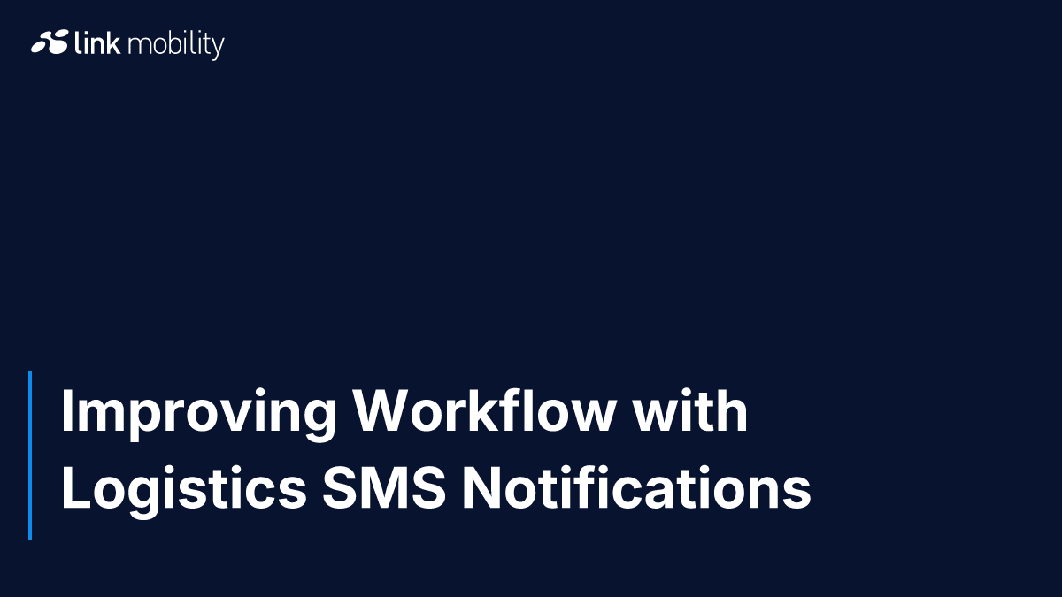 Improving Workflow with Logistics SMS Notifications