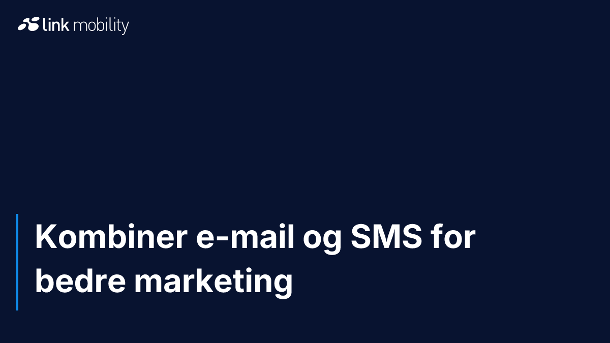 Kombiner e-mail og SMS for bedre marketing