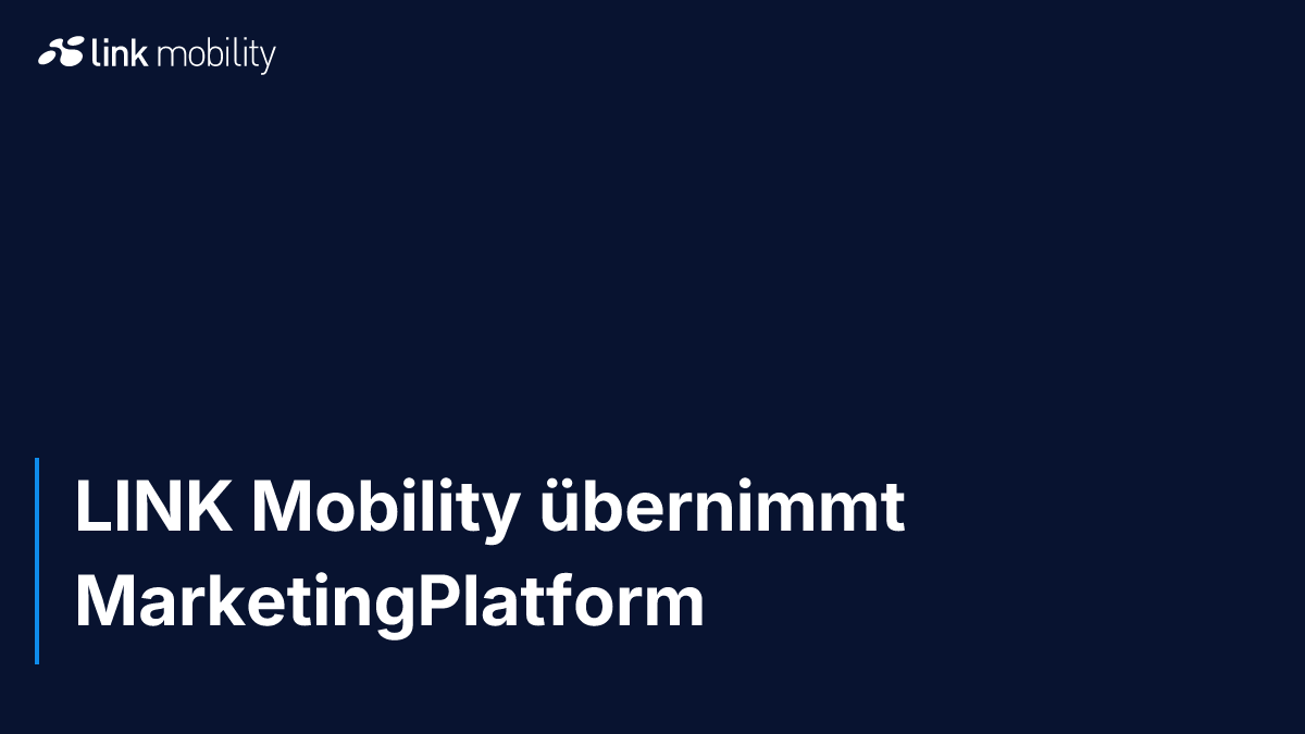 LINK Mobility übernimmt MarketingPlatform