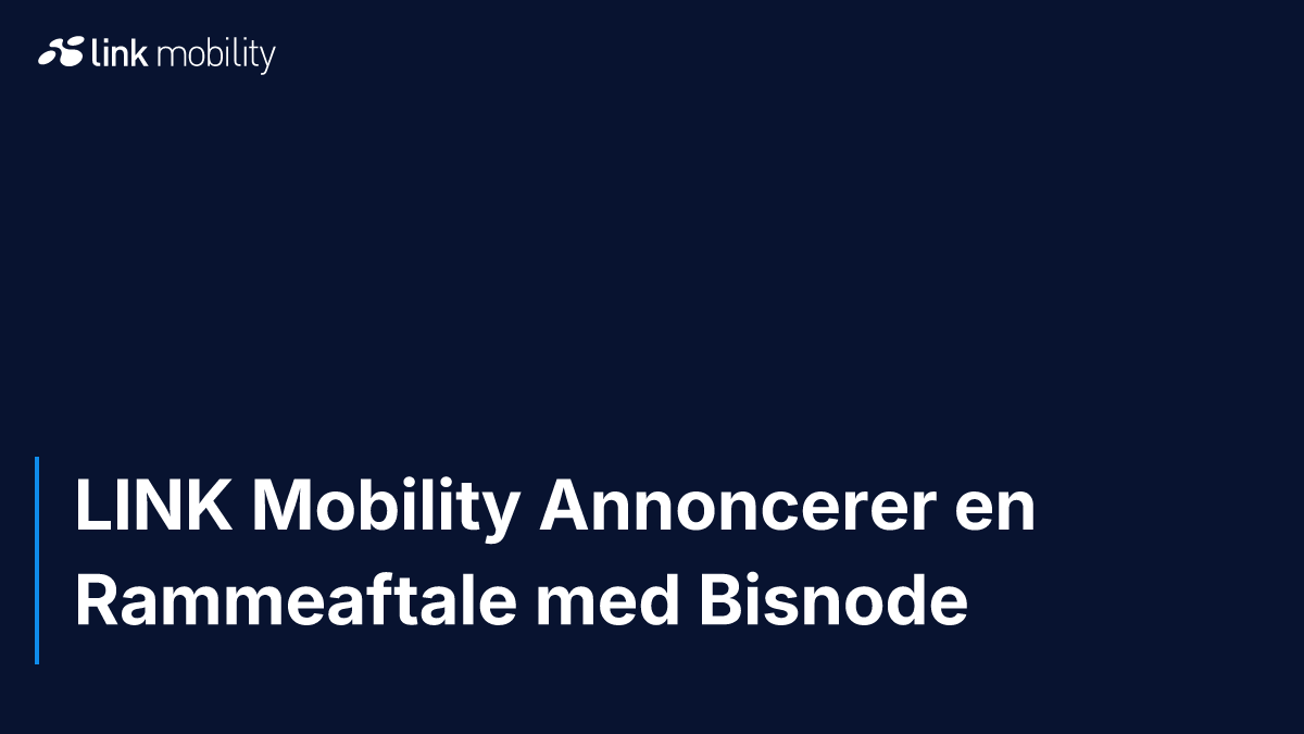 LINK Mobility Annoncerer en Rammeaftale med Bisnode