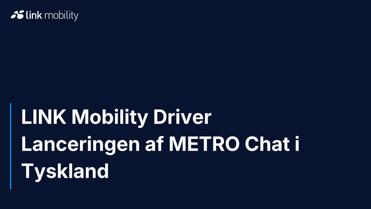 LINK Mobility Driver Lanceringen af METRO Chat i Tyskland