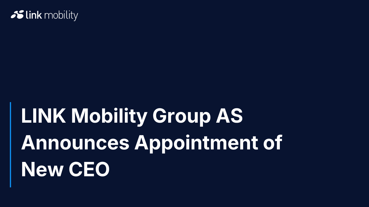 LINK Mobility Group AS Announces Appointment of New CEO