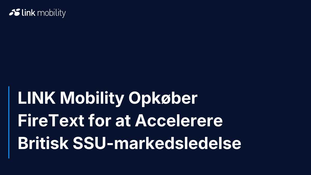 LINK Mobility Opkøber FireText for at Accelerere Britisk SSU-markedsledelse