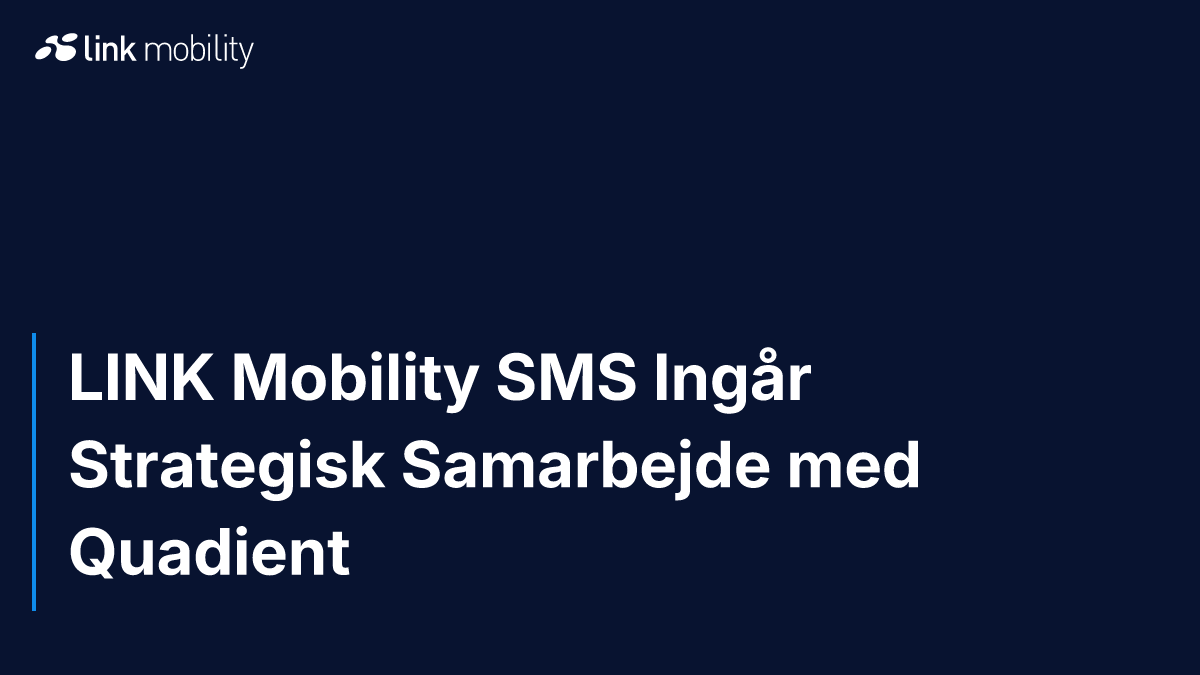 LINK Mobility SMS Ingår Strategisk Samarbejde med Quadient