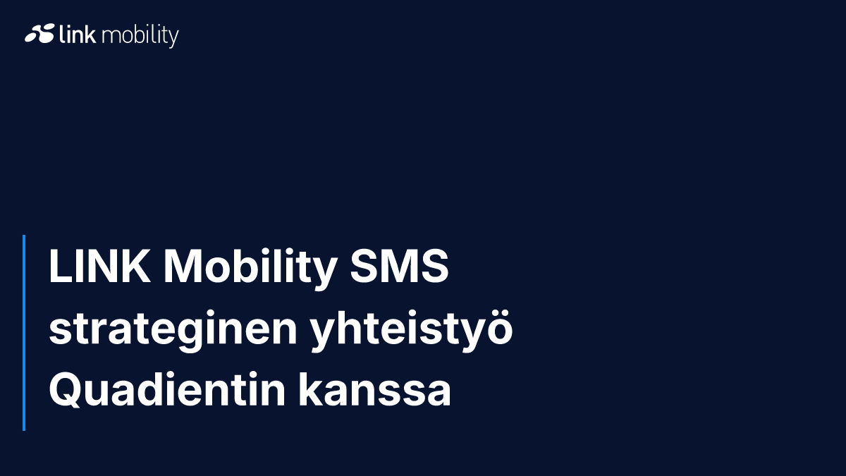 LINK Mobility SMS strateginen yhteistyö Quadientin kanssa
