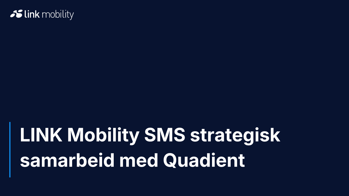 LINK Mobility SMS strategisk samarbeid med Quadient