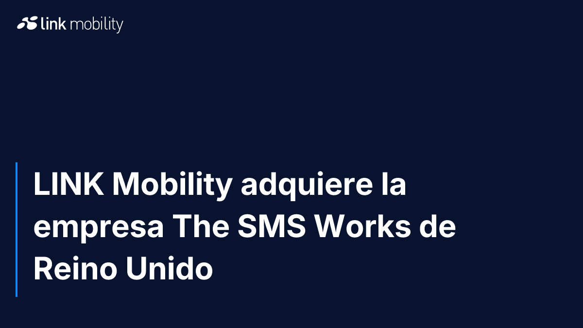 LINK Mobility adquiere la empresa The SMS Works de Reino Unido