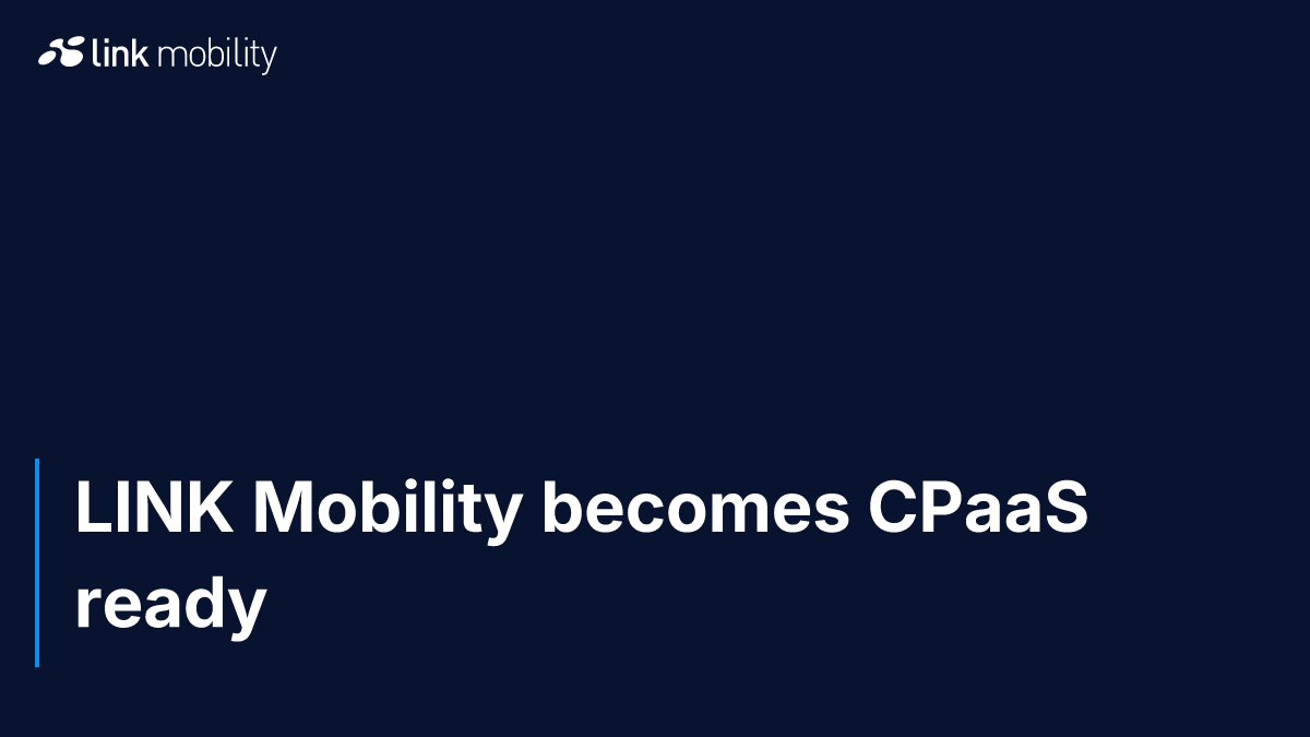 LINK Mobility becomes CPaaS ready