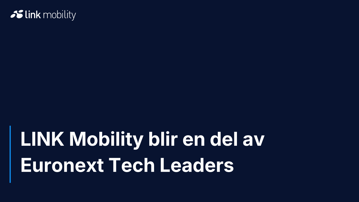 LINK Mobility blir en del av Euronext Tech Leaders