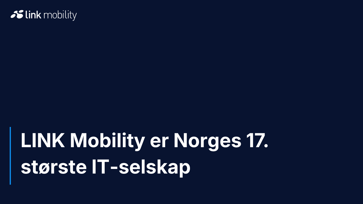 LINK Mobility er Norges 17. største IT-selskap