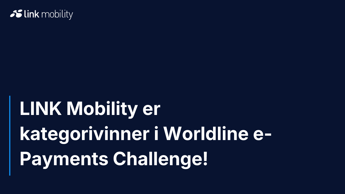 LINK Mobility er kategorivinner i Worldline e-Payments Challenge!