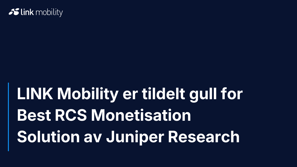 LINK Mobility er tildelt gull for Best RCS Monetisation Solution av Juniper Research