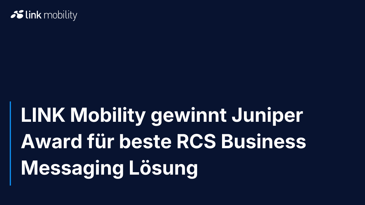 LINK Mobility gewinnt Juniper Award für beste RCS Business Messaging Lösung