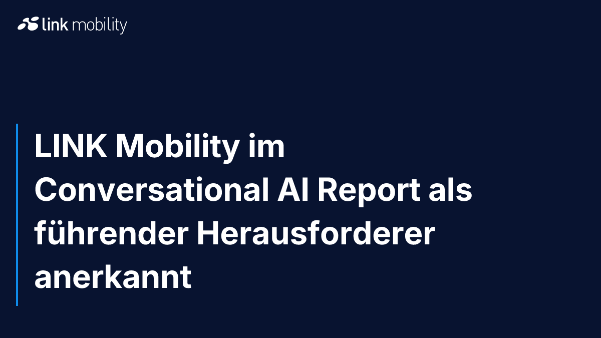 LINK Mobility im Conversational AI Report als führender Herausforderer anerkannt