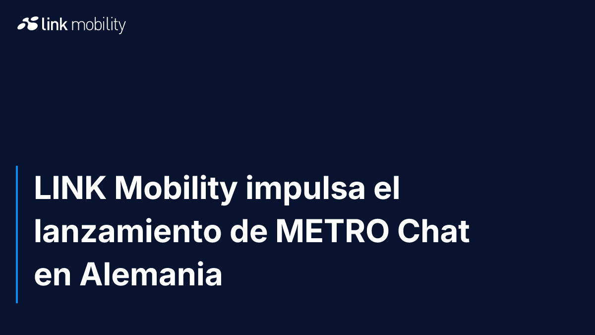 LINK Mobility impulsa el lanzamiento de METRO Chat en Alemania