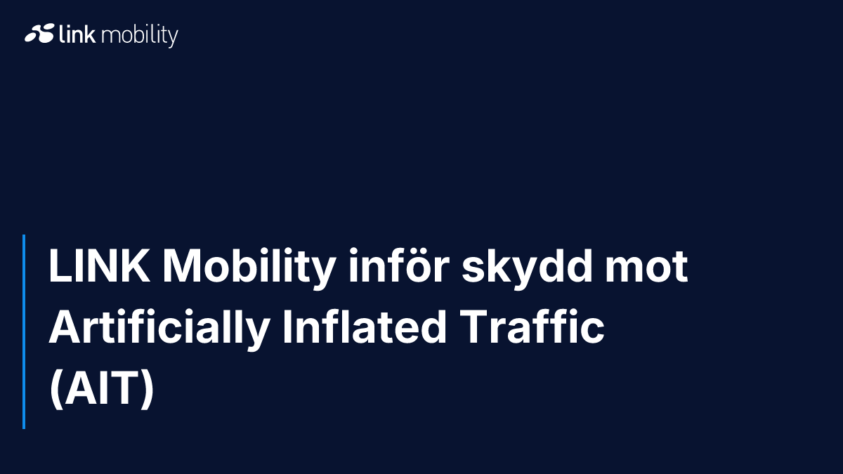 LINK Mobility inför skydd mot Artificially Inflated Traffic (AIT)