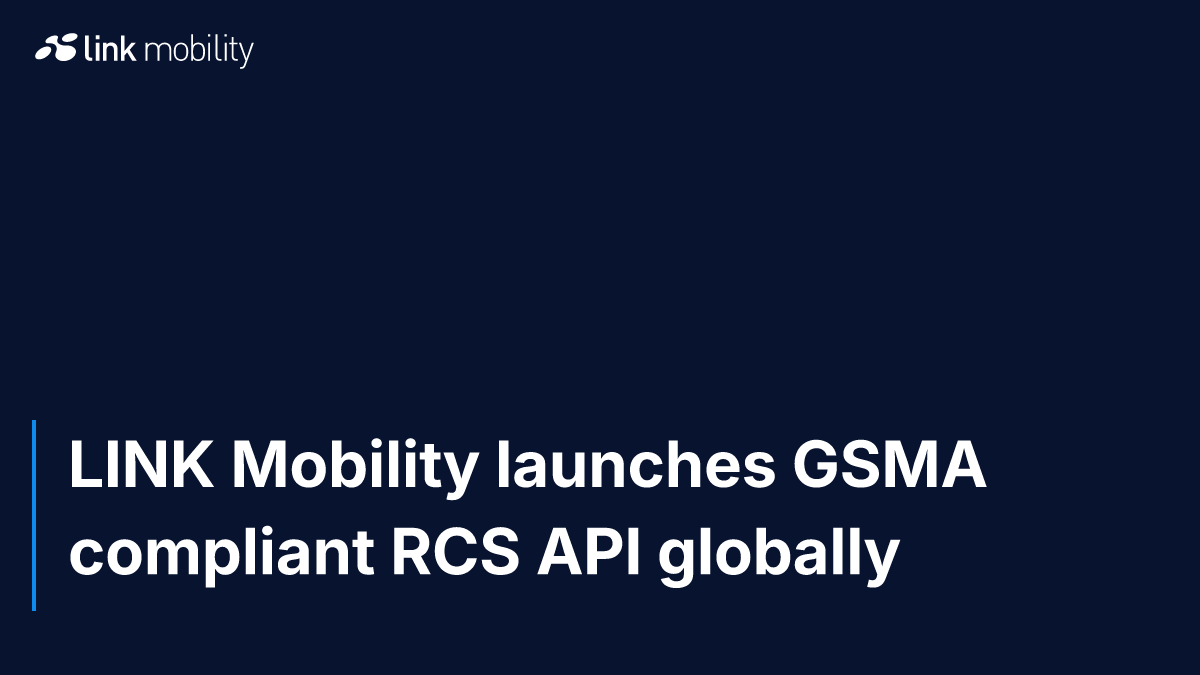 LINK Mobility launches GSMA compliant RCS API globally