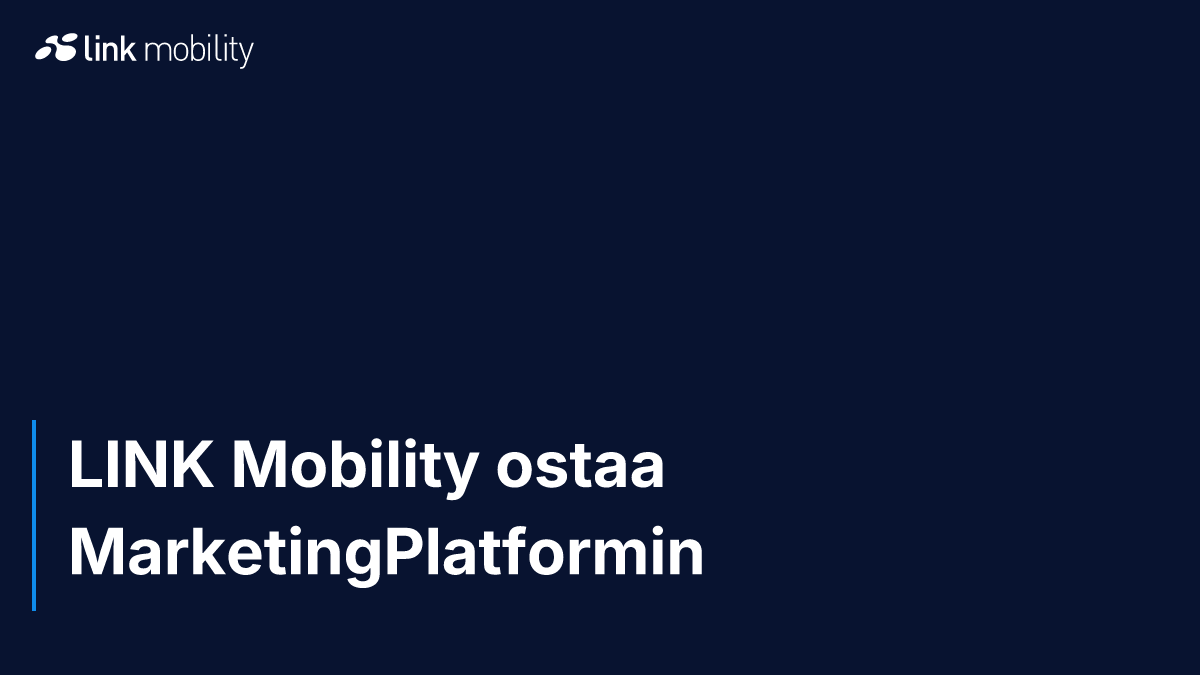 LINK Mobility ostaa MarketingPlatformin