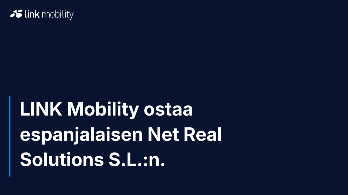LINK Mobility ostaa espanjalaisen Net Real Solutions S.L.:n.