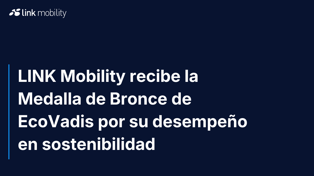 LINK Mobility recibe la Medalla de Bronce de EcoVadis por su desempeño en sostenibilidad
