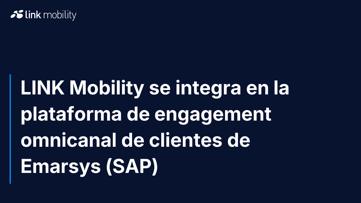 LINK Mobility se integra en la plataforma de engagement omnicanal de clientes de Emarsys (SAP)
