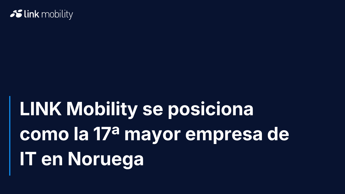 LINK Mobility se posiciona como la 17ª mayor empresa de IT en Noruega