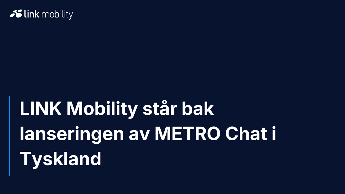 LINK Mobility står bak lanseringen av METRO Chat i Tyskland