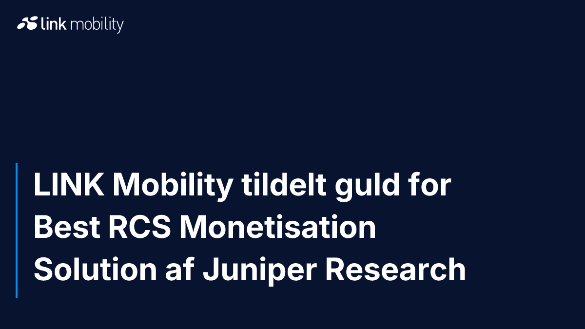 LINK Mobility tildelt guld for Best RCS Monetisation Solution af Juniper Research