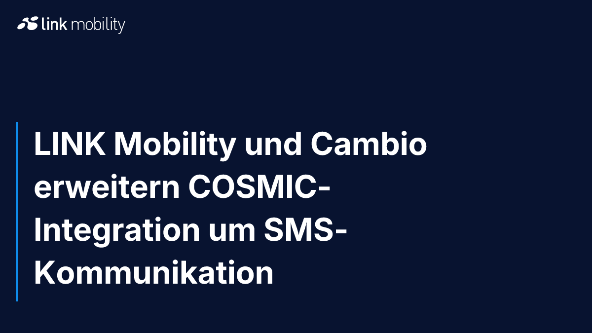 LINK Mobility und Cambio erweitern COSMIC-Integration um SMS-Kommunikation