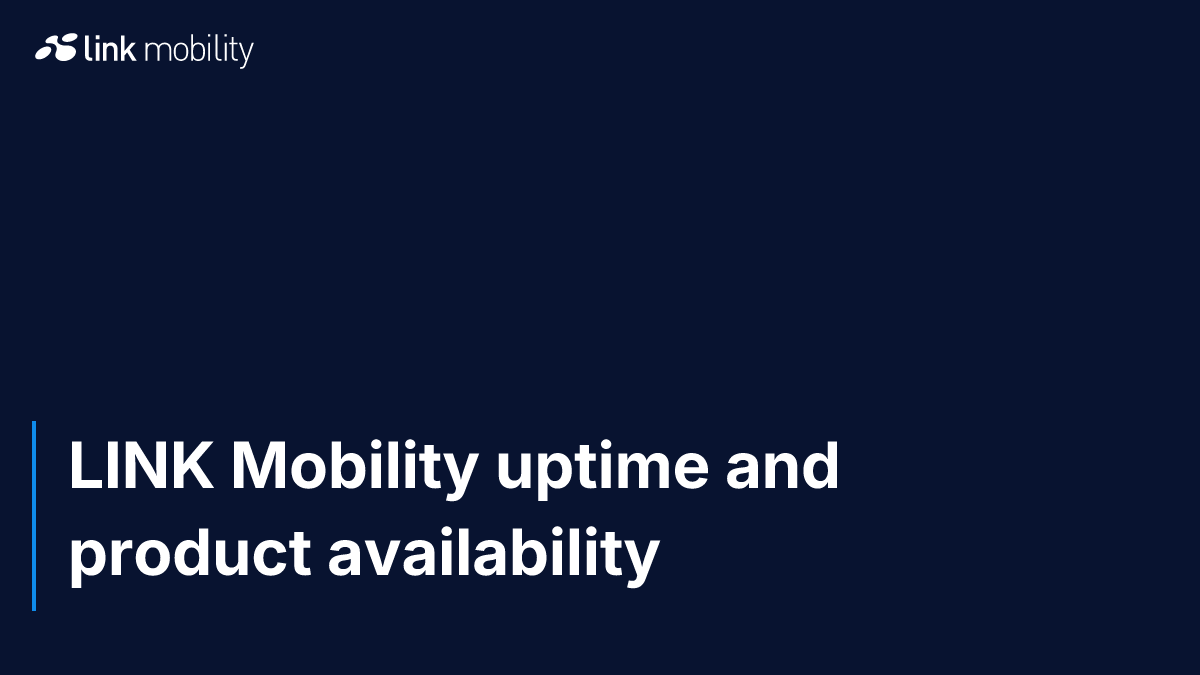 LINK Mobility uptime and product availability