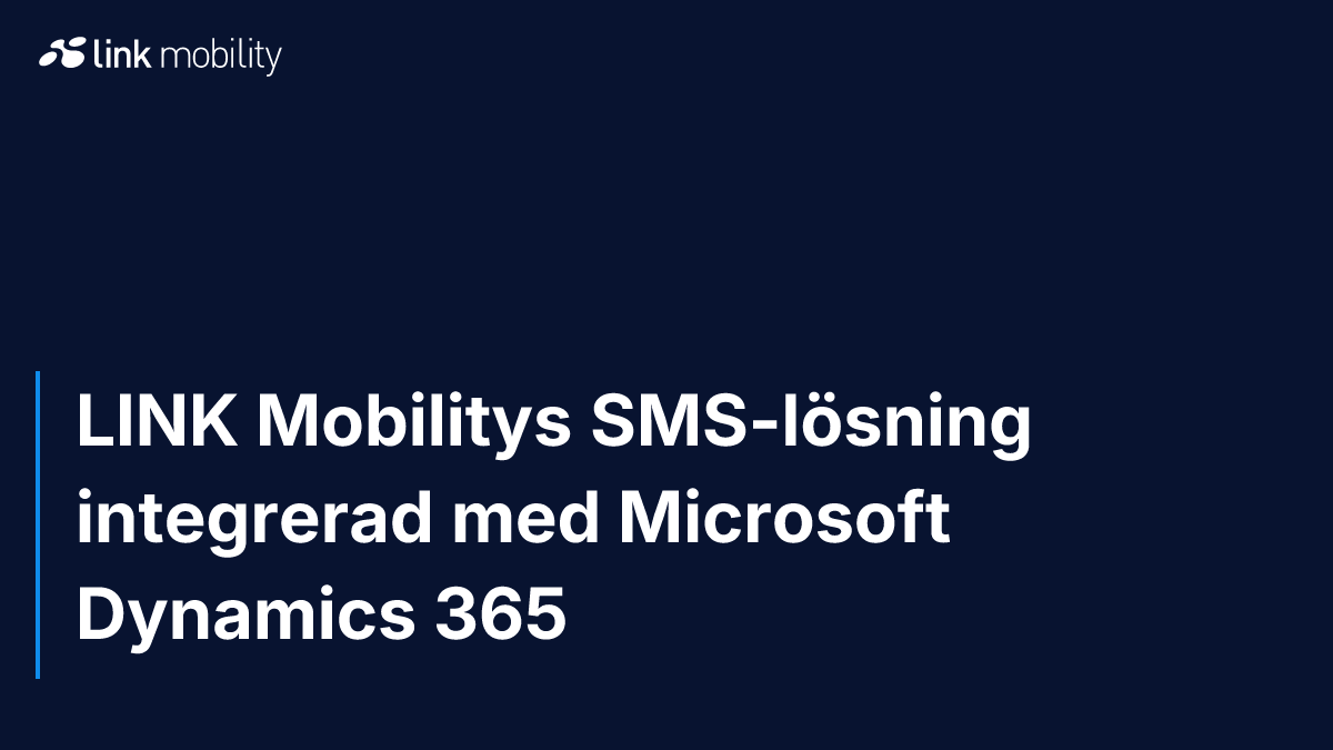 LINK Mobilitys SMS-lösning integrerad med Microsoft Dynamics 365