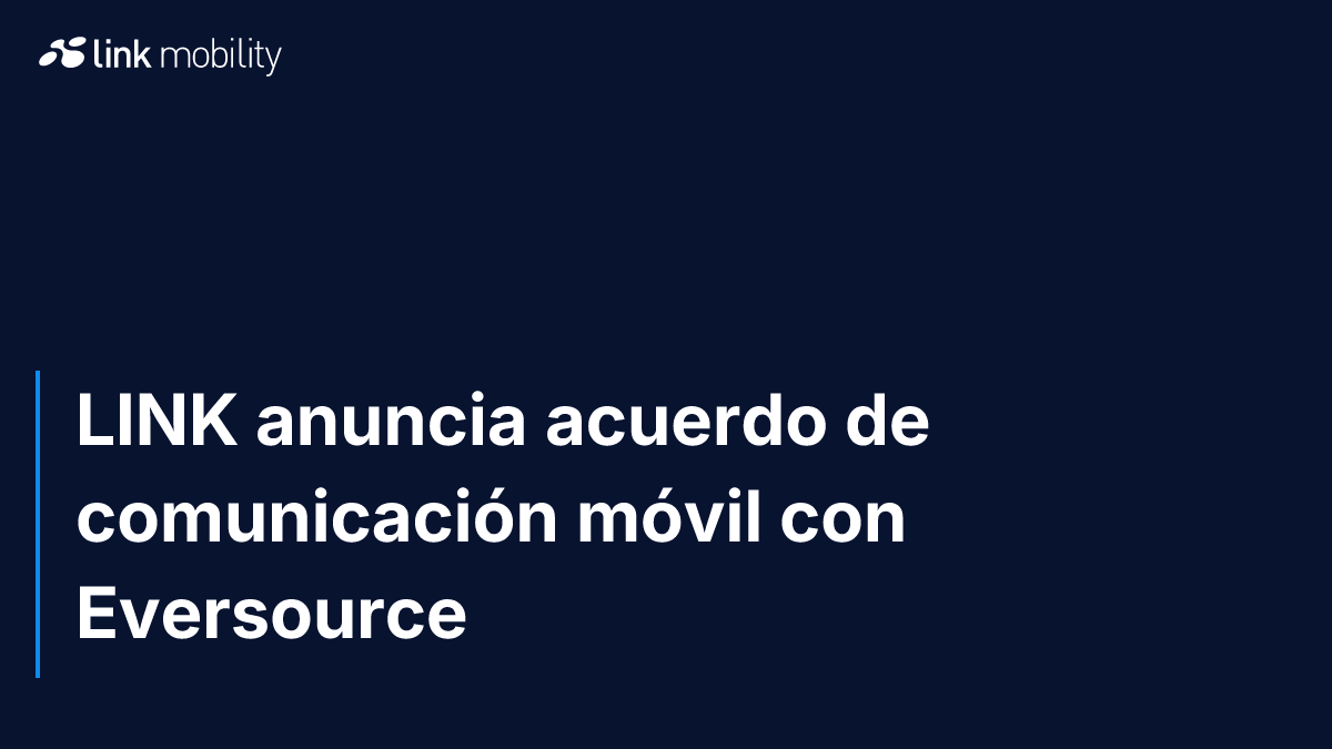 LINK anuncia acuerdo de comunicación móvil con Eversource