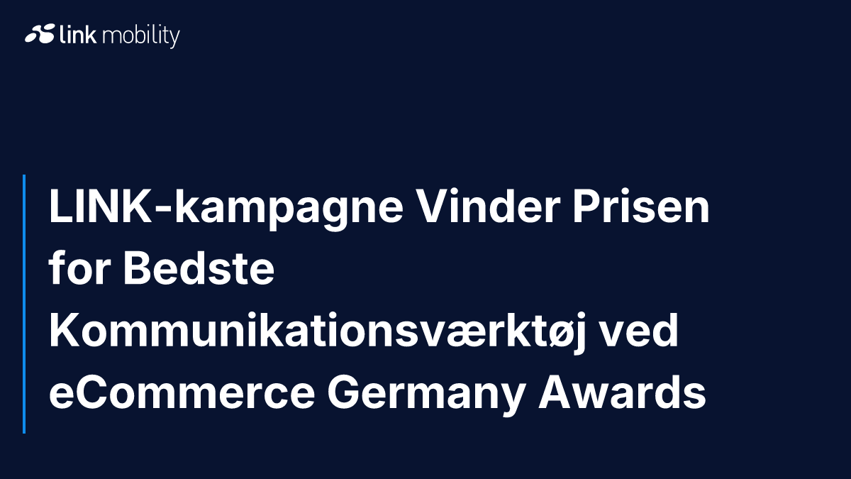 LINK-kampagne Vinder Prisen for Bedste Kommunikationsværktøj ved eCommerce Germany Awards
