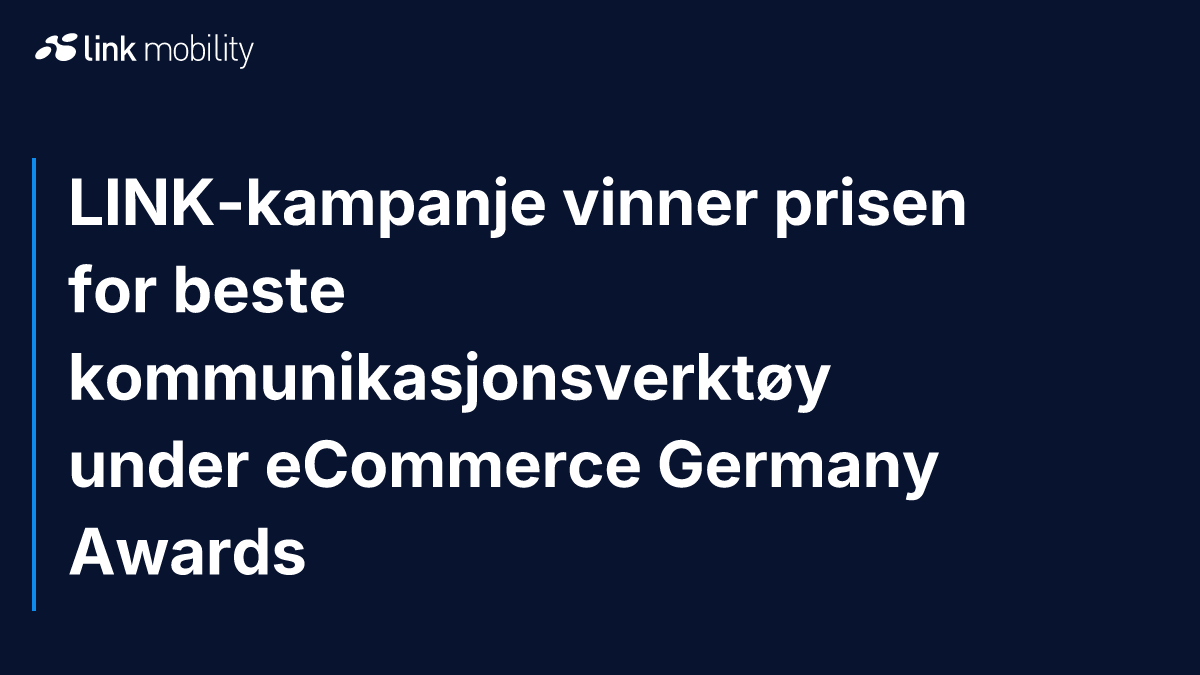 LINK-kampanje vinner prisen for beste kommunikasjonsverktøy under eCommerce Germany Awards