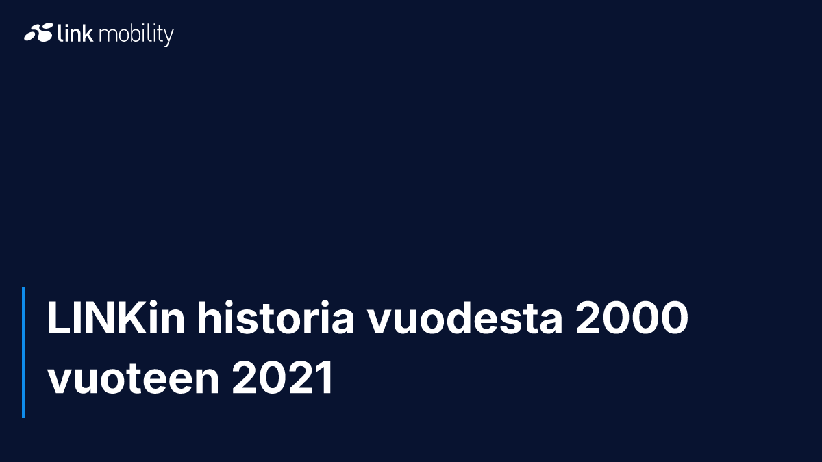 LINKin historia vuodesta 2000 vuoteen 2021