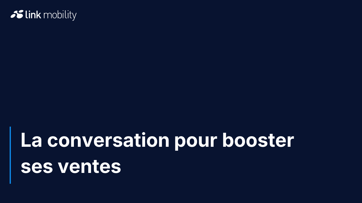 La conversation pour booster ses ventes 