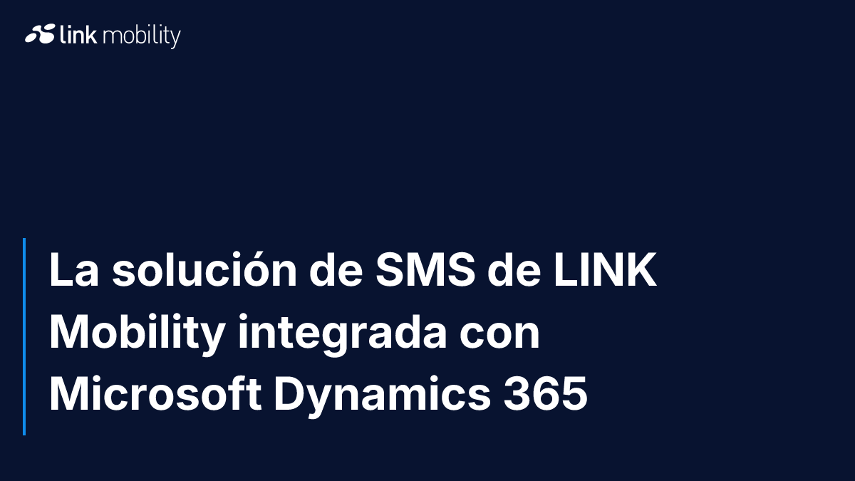 La solución de SMS de LINK Mobility integrada con Microsoft Dynamics 365