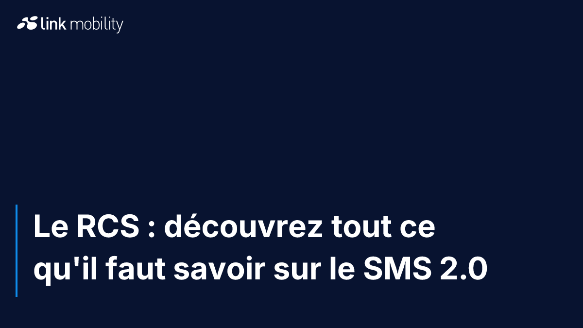 Le RCS : découvrez tout ce qu'il faut savoir sur le SMS 2.0