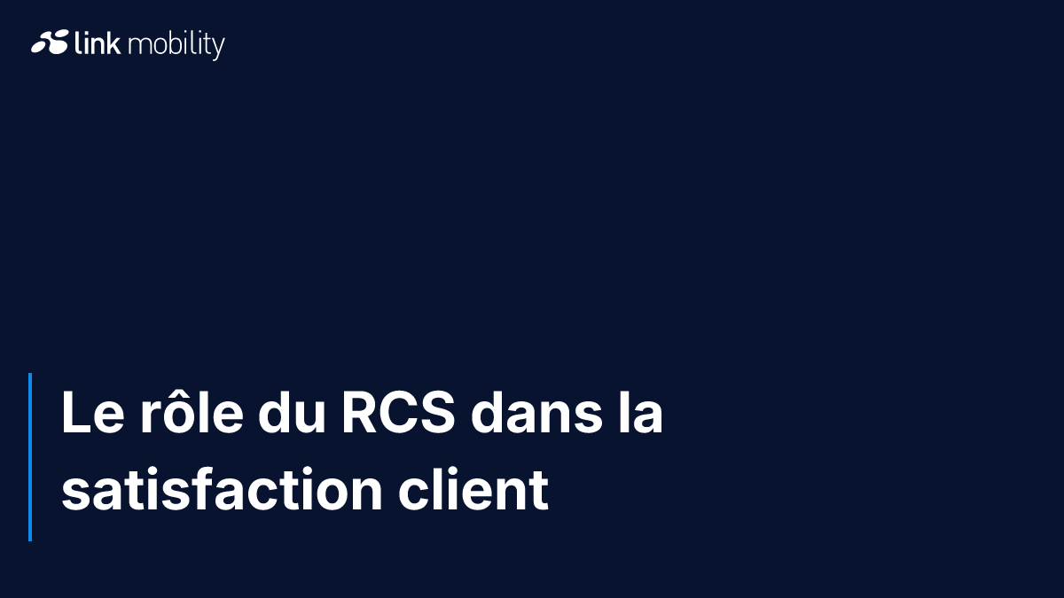 Le rôle du RCS dans la satisfaction client 