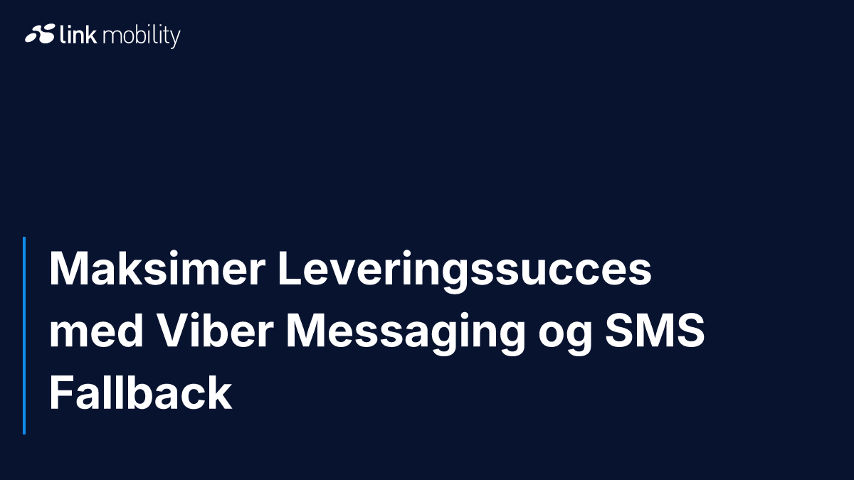 Maksimer Leveringssucces med Viber Messaging og SMS Fallback
