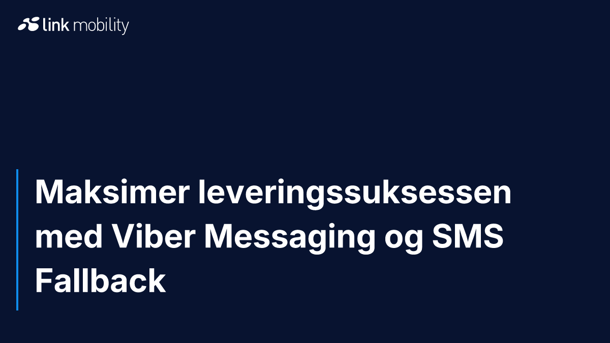 Maksimer leveringssuksessen med Viber Messaging og SMS Fallback