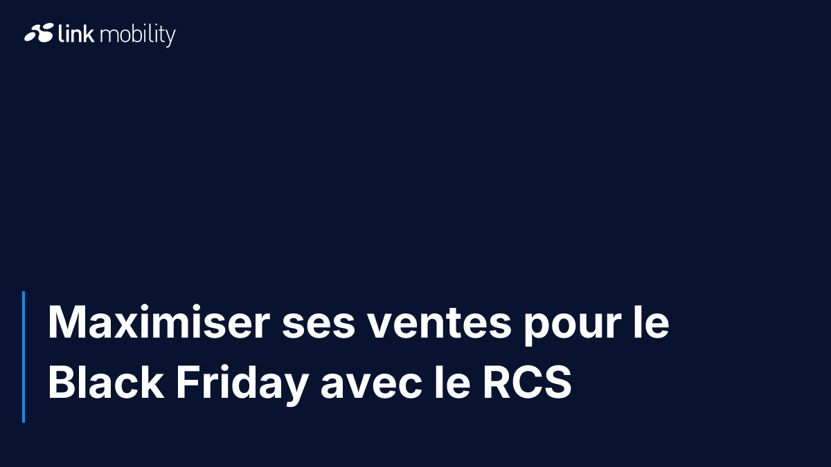 Maximiser ses ventes pour le Black Friday avec le RCS