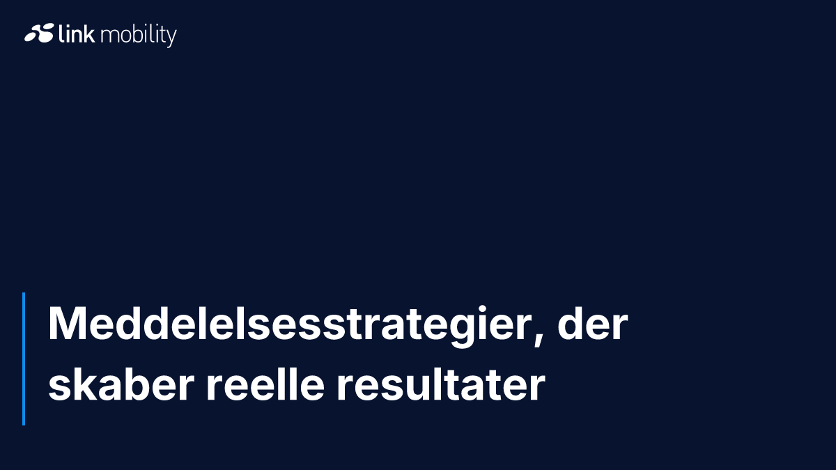 Meddelelsesstrategier, der skaber reelle resultater