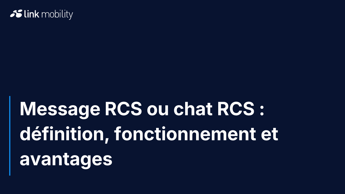 Message RCS ou chat RCS : définition, fonctionnement et avantages