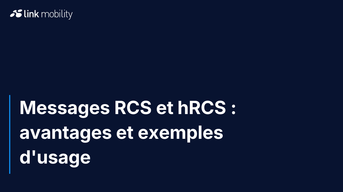 Messages RCS et hRCS : avantages et exemples d'usage
