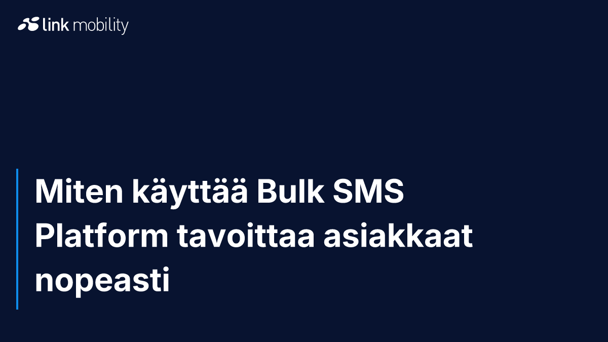 Miten käyttää Bulk SMS Platform tavoittaa asiakkaat nopeasti