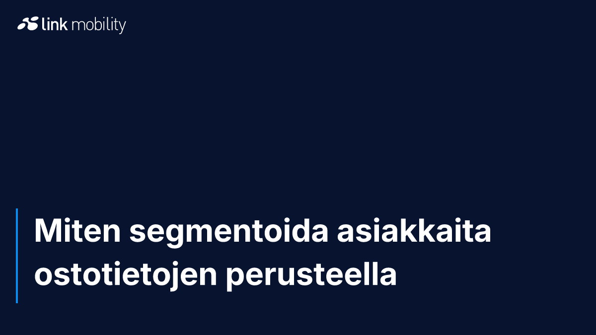 Miten segmentoida asiakkaita ostotietojen perusteella