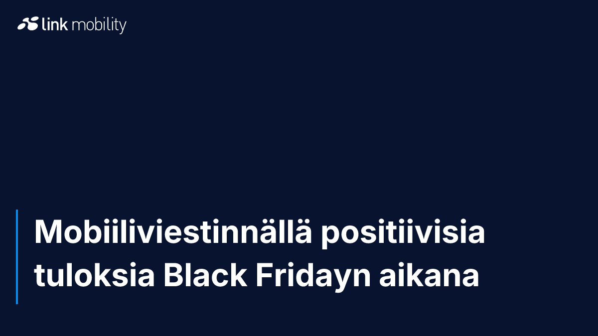 Mobiiliviestinnällä positiivisia tuloksia Black Fridayn aikana
